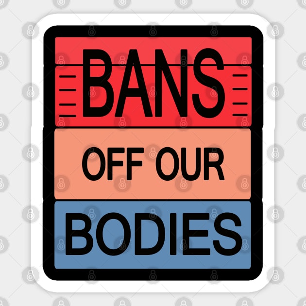 Bans Off Our Bodies Sticker by sayed20